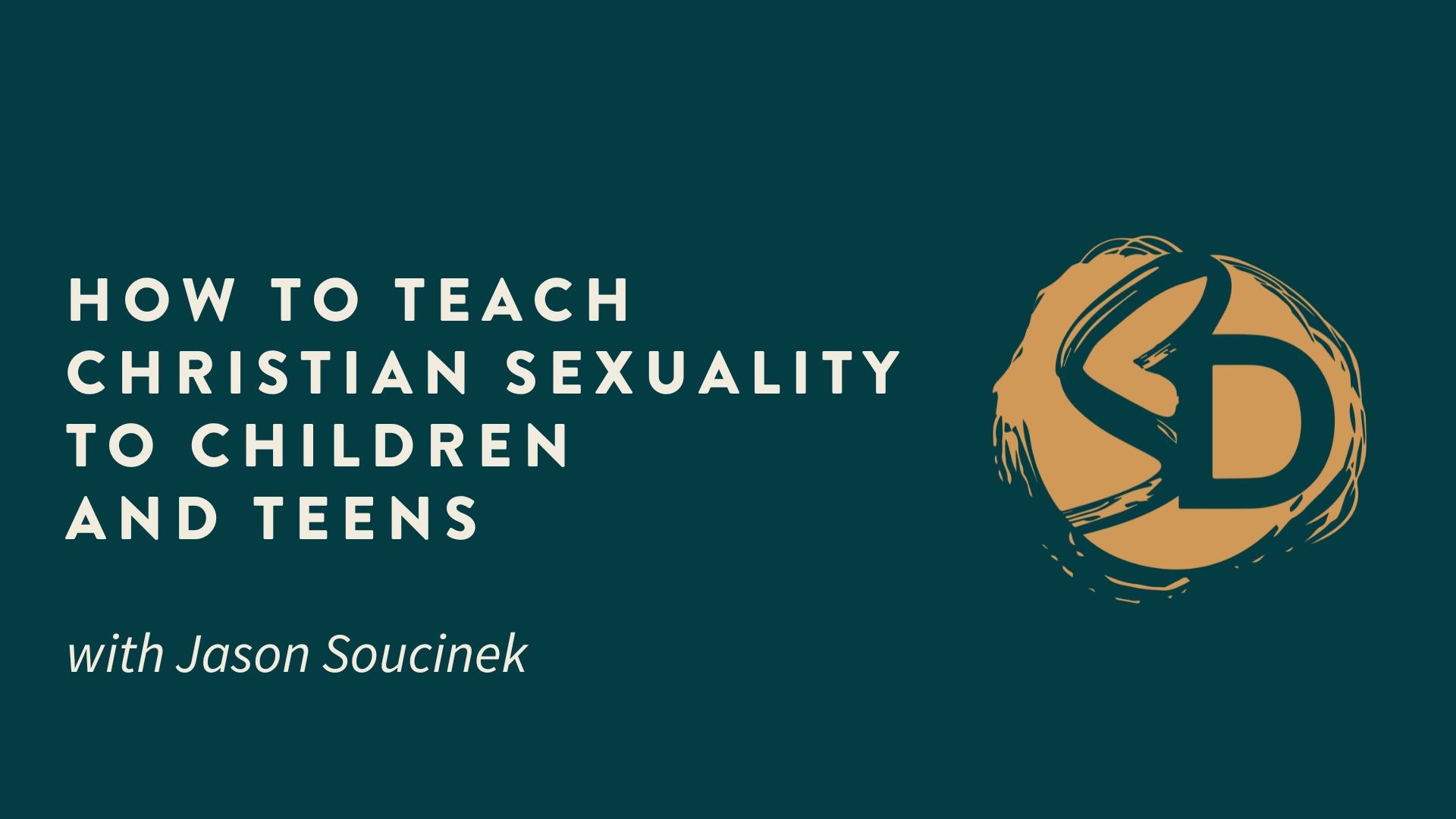 How To Teach Christian Sexuality to Children and Teens
