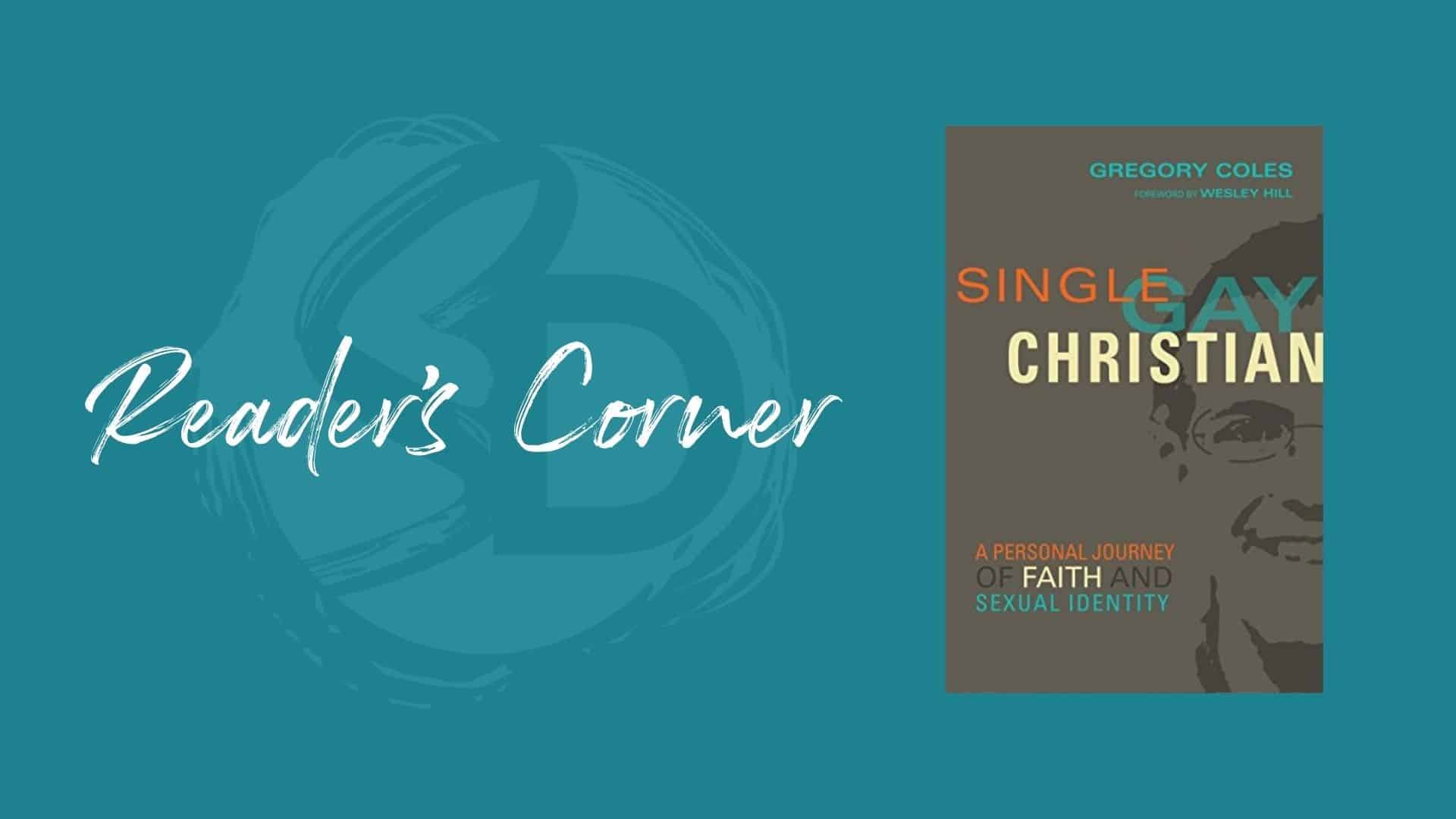 Reader’s Corner: “Single, Gay, Christian” by Gregory Coles
