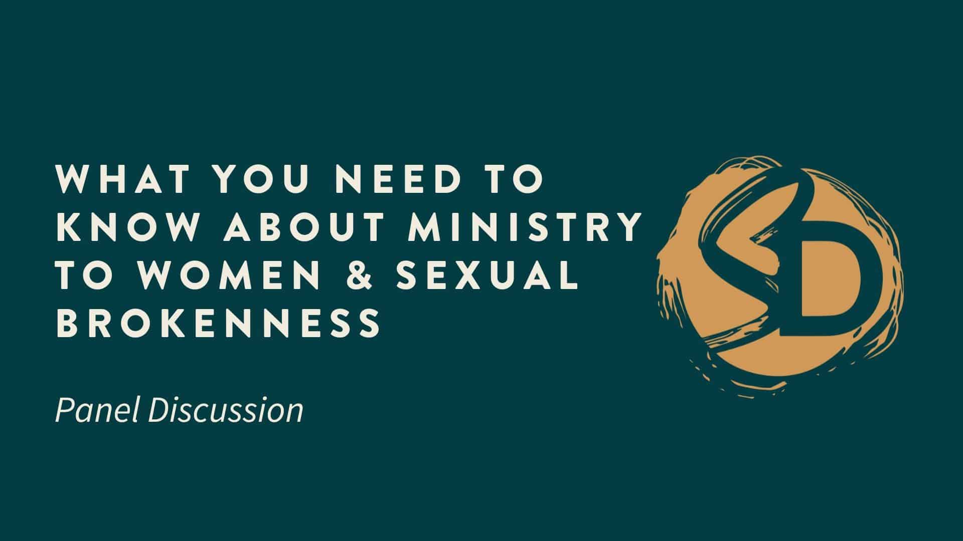 What You Need To Know About Ministry to Women & Sexual Brokenness