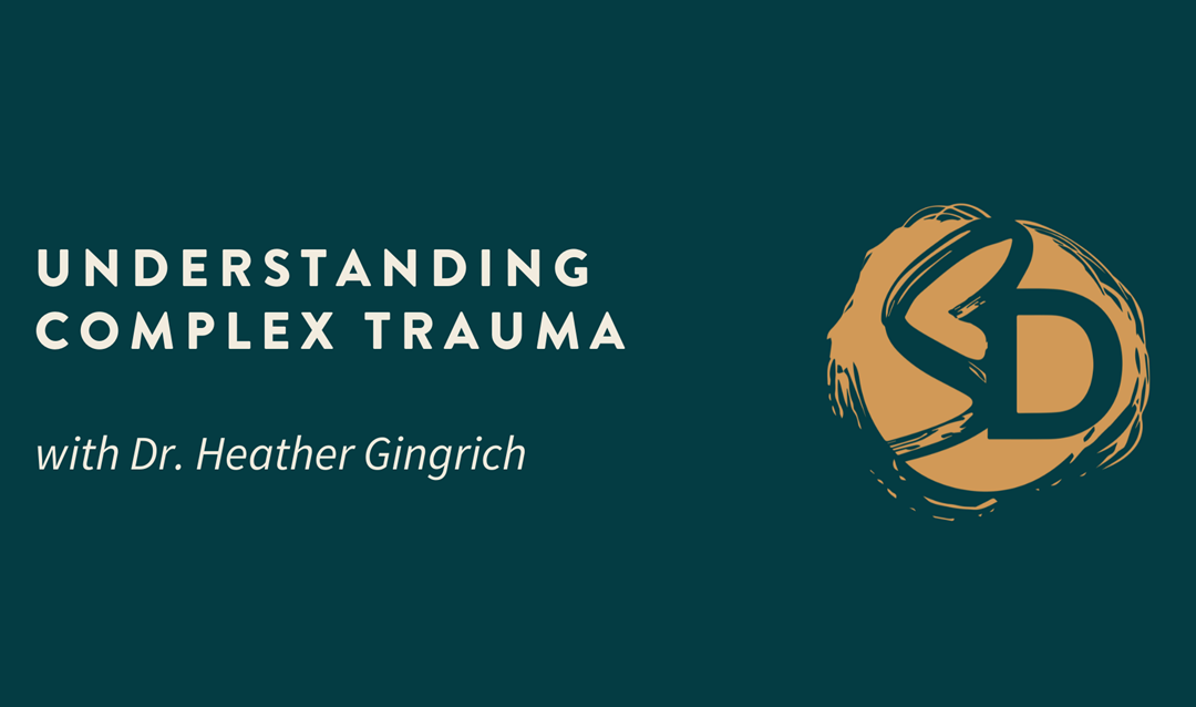 Understanding Complex Trauma